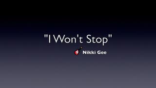 I WON'T STOP-LYRICS BY NIKKI GEE-GENRE 1980s ROCK & ROLL