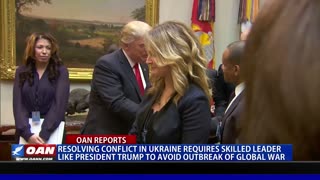 Resolving conflict in Ukraine requires skilled leader like Trump to avoid outbreak of global war