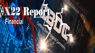 X22 REPORT UPDATE.The Currency War Has Begun, The [CBDC] Is Being Rejected, This Will Spread WW|