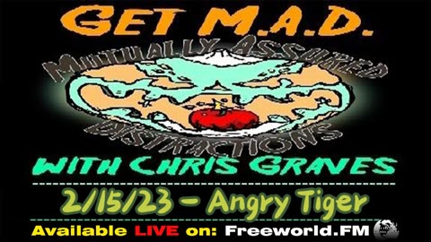 Get M.A.D. With Chris Graves episode 25 Angry Tiger