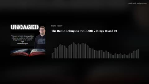 The Battle Belongs To The Lord: 2 Kings 18 & 19