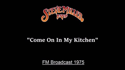 Steve Miller - Come On In My Kitchen (Live in New York City 1975) FM Broadcast