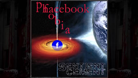 Phacebook Fobia - Sentient Cement