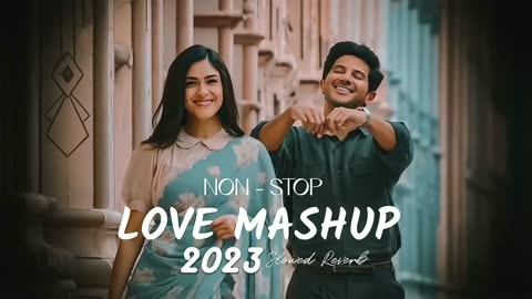 Non Stop Love Mashup 2023 || Best Of Arijit Singh Jubin Nautiyal | Night Drive Mashup |
