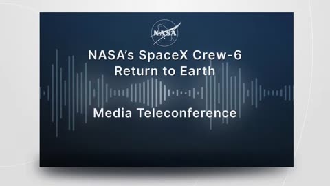 NASA’s SpaceX Crew-6 Return to Earth (Official NASA Briefing) - Sept. 4, 2023