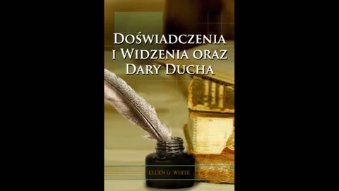 Ellen G. White - Doświadczenia i widzenia (6) Otwarte i zamknięte drzwi