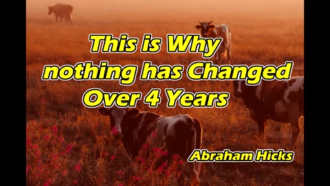 Abraham Hicks | This is Why nothing has Changed Over 4 Years ( Law Of Attraction )