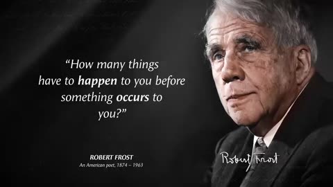 Robert Frost's Quotes which are better known in youth to not to Regret in Old Age