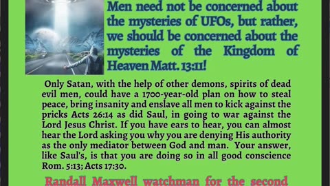 Don't fear mysteries of UFOs, but rather fear the mysteries of the kingdom of heaven Matt. 13:11!
