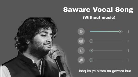 Saware (Without Music Vocal Only) | Arjit Singh Lyrics | Vocal Songs