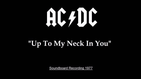 AC-DC - Up To My Neck In You (Live in San Francisco 1977) Soundboard