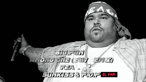 Big Pun - Wrong Ones (Remix) ft. Sunkiss & P.O.P EL PAPI