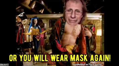 You will take the Vax or you’ll wear the Mask Again….lmao