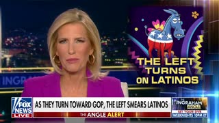 Laura Ingraham: We predicted the left would turn on hispanics