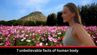 seven unbelievable facts of Human body