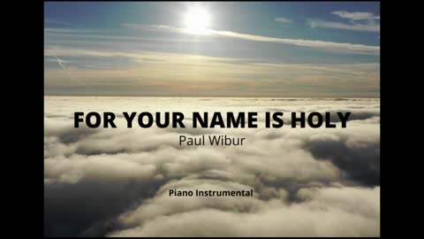 For Your Name Is Holy Instrumental Worship _ Paul Wilbur _ Piano