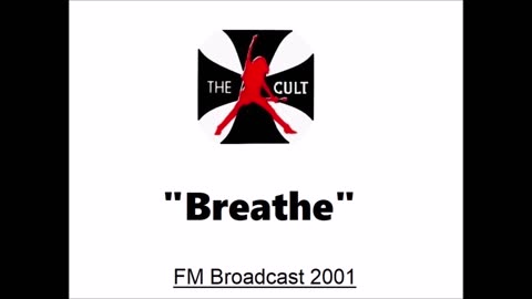 The Cult -Breathe (Live in Chicago, Illinois 2001) FM Broadcast