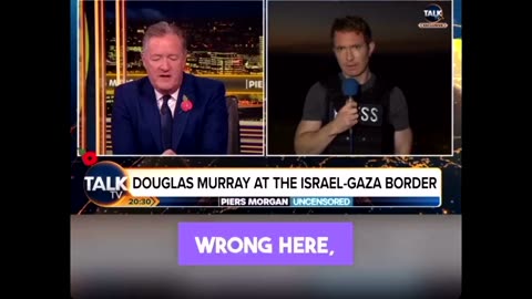 231110 Piers Morgan Interviews Douglas Murrey (at Israel-Gaza Border).mp4