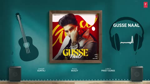 GUSSE NAAL (Full Audio) _ Guntaj _ Latest Punjabi Songs 2024 _ T-Series