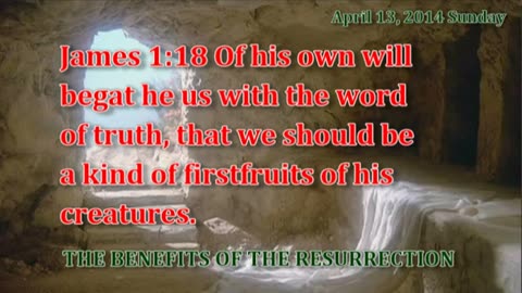 April 13 2014 Sunday Message THE BENEFITS OF THE RESURRECTION - Pastor Chuck Kennedy
