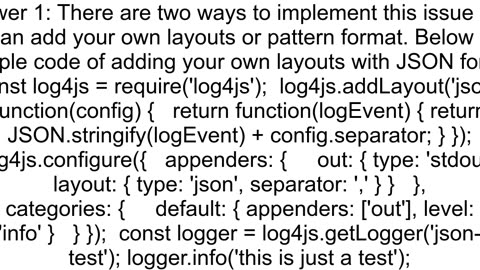 Is there any way in nodejs to print log4js output in JSON format