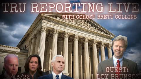 TRU REPORTING LIVE: with Special Guest Loy Brunson! "It's Time To Expose These Traitors!"