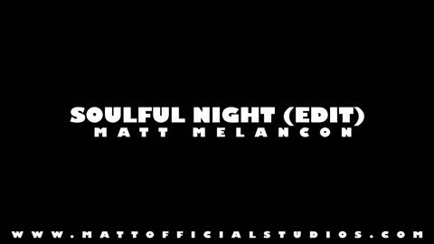 MATT | Soulful Night (Edit) | [OFFICIAL AUDIO]