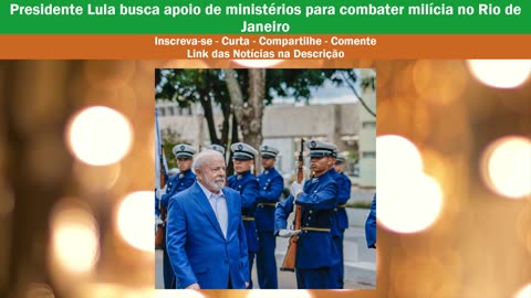 Lula e o combate às milícias, Flávio Dino Falta a Audiência, Governador Alerta sobre Criminalidade