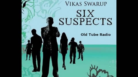 Six Suspects By Vikas Swarup. BBC RADIO DRAMA