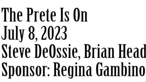 The Prete Is On, July 8, 2023, Steve DeOssie, Brian Head