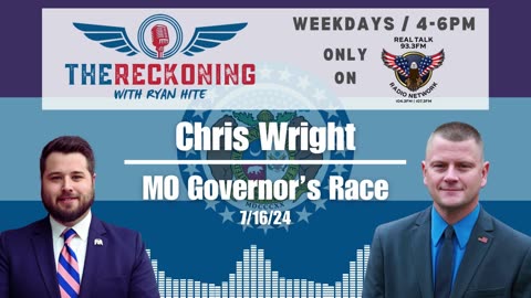 INTERVIEW: Chris Wright | Missouri Governor's Race 2024 — July 16, 2024 #TheReckoning