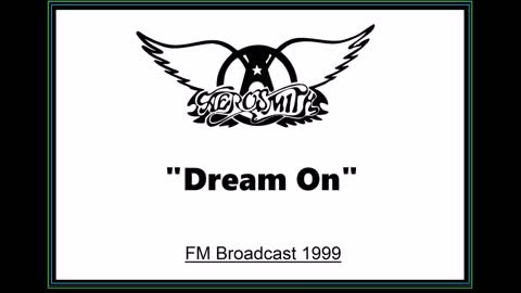 Aerosmith - Dream On (Live in Osaka, Japan 1999) FM Broadcast