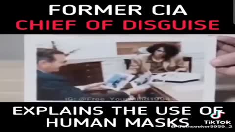 CIA INSIDER TALKS ABOUT DISGUISES AND MASKS USED TO DECEIVE YOU