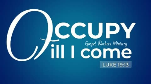 Occupy Till I Come