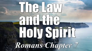 The law and the Holy Spirit. Romans chapter 7