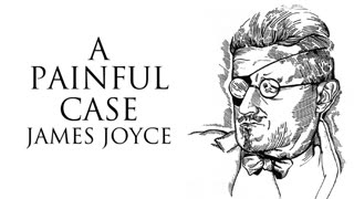 Short Story _ A Painful Case by James Joyce Audiobook