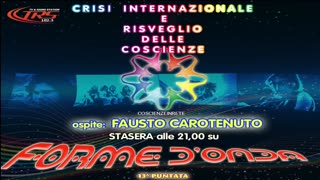 Forme d Onda - Fausto Carotenuto -Risveglio delle coscienze -07/01/2014-13^ Puntata- PRIMA STAGIONE