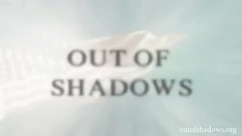 Out of Shadows Documentary