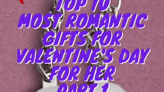 Top 10 Most Romantic Gifts For Valentine's Day For Her Part 1