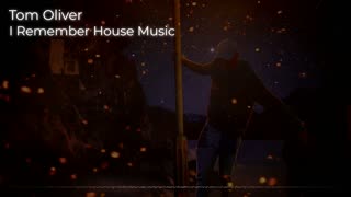 Tom Oliver - I Remember House Music