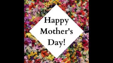 Happy Mother's Day!