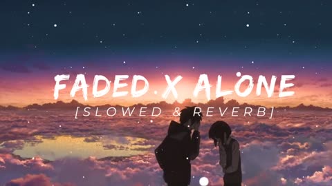 Faded x Alone Mashup Lofi Song ( Slowed Reverb ) | lofi song 2023 |