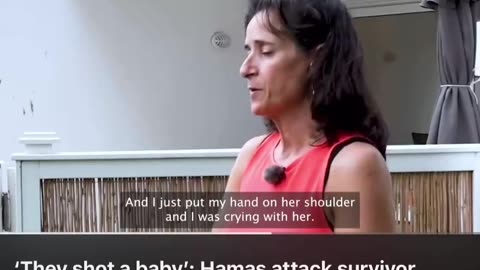 10.07 Survivor gives horrific account of Hamas executing a 3 mo baby in front of its mother.