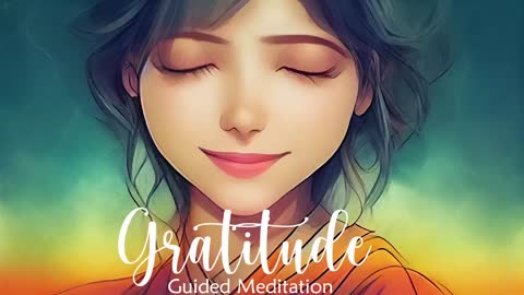 Thankfulness, A Time of Gratitude, Guided Meditation