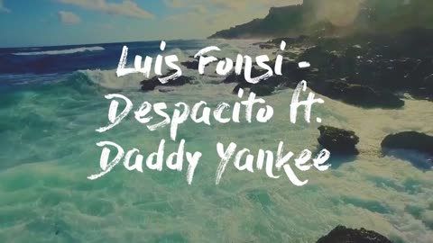 Luis Fonsi - Despacito song with lyrics