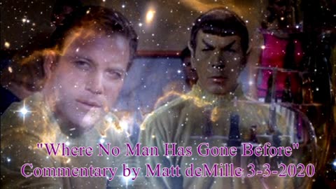 Matt deMille Star Trek Commentary: Where No Man Has Gone Before