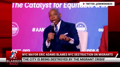 NYC Mayor Eric Adams Blames NYC Destruction on Migrants