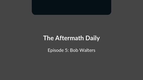 The Aftermath DailyEpisode 5: Boh Walters