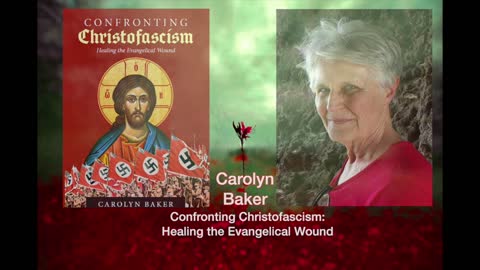 CHRISTOFASCISM - Healing the Evangelical Wound - Carolyn Baker