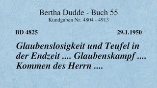 BD 4825 - GLAUBENSLOSIGKEIT UND TEUFEL IN DER ENDZEIT .... GLAUBENSKAMPF .... KOMMEN DES HERRN ....